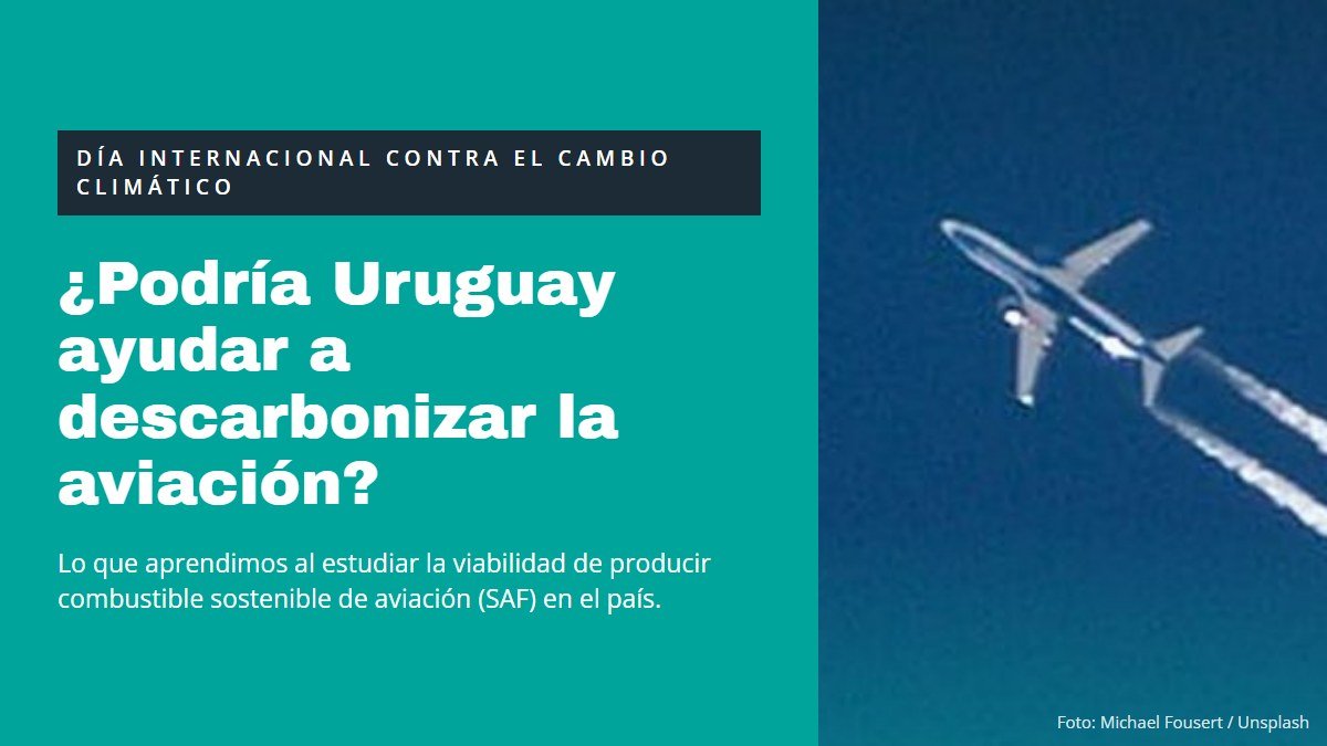 Día Internacional contra el Cambio Climático: ¿podría Uruguay ayudar a descarbonizar la aviación?